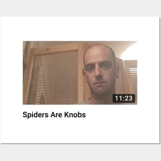 Spiders Are Knobs Posters and Art